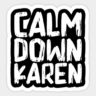 Calm Down Karen Sticker